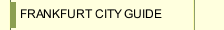 FRANKFURT CITY GUIDE