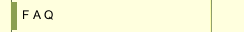 F A Q  